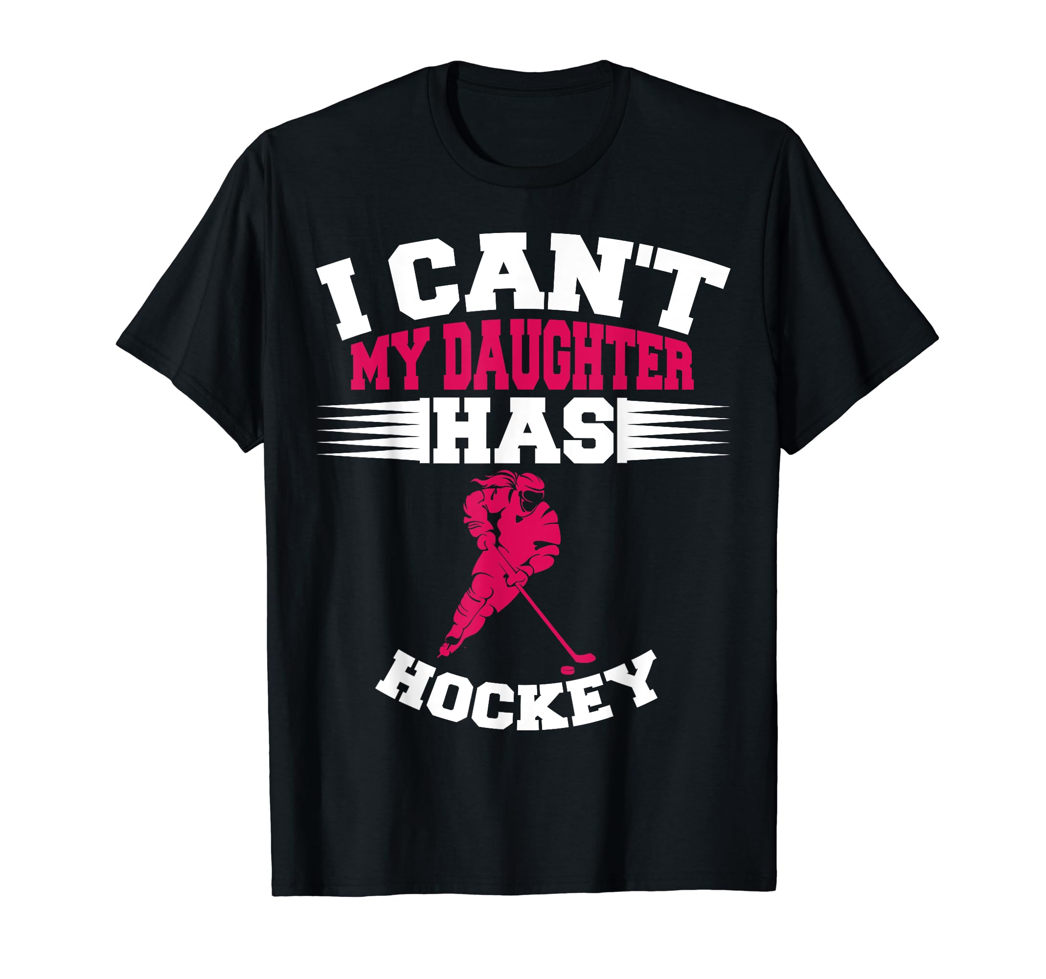 Daughter Has Hockey Funny Ice Game T-Shirt - Custom Art Print for Adults - T-Shirt, Sweatshirt, Hoodie
