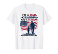 Im Dad Grandpa And Veteran Nothing T-Shirt - Fun Novelty Design Unisex - T-Shirt, Sweatshirt, Hoodie