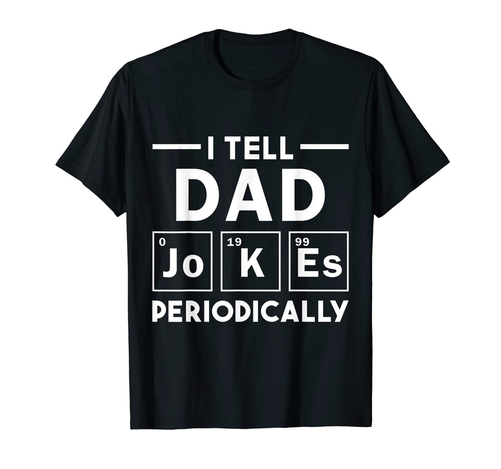 Funny Dad Jokes Chemist Sweatshirt - Fun Novelty Design Men Women - T-Shirt, Sweatshirt, Hoodie