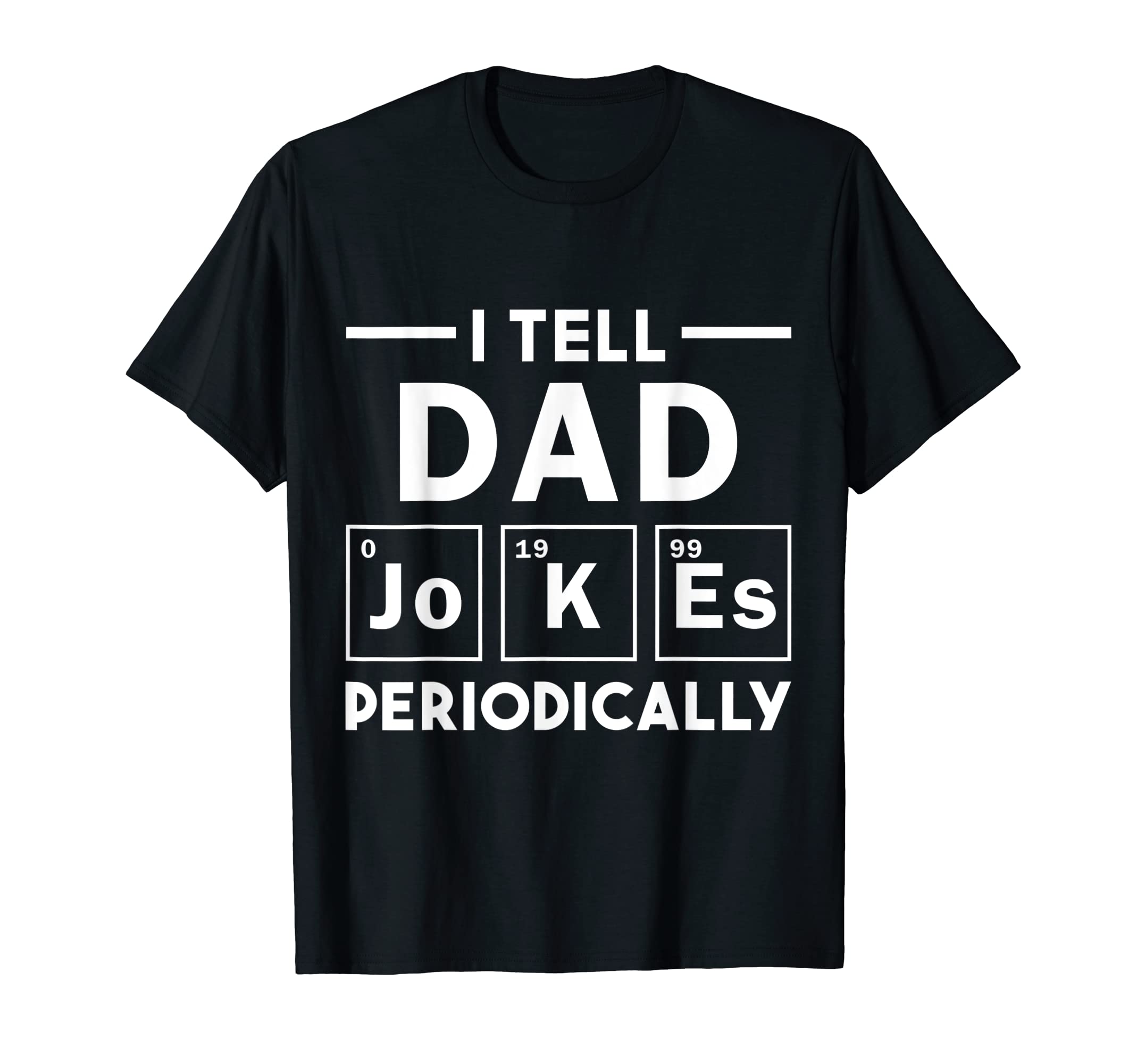 Funny Dad Jokes Chemist Sweatshirt - Fun Novelty Design Men Women - T-Shirt, Sweatshirt, Hoodie