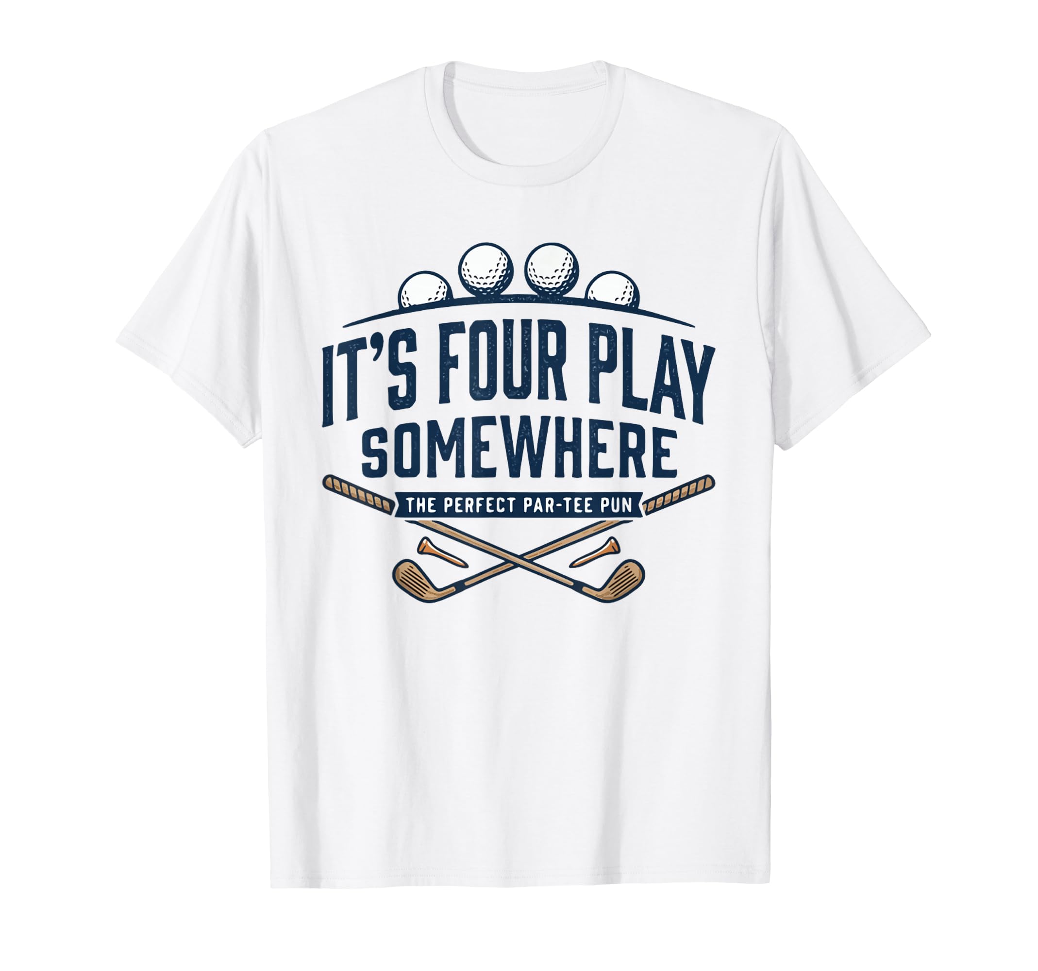 Its Four Play Somewhere Funny Golf Dad Joke T-Shirt - Graphic Print Unisex - T-Shirt, Sweatshirt, Hoodie