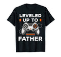 Leveled Up To Father Gift Video Gamer T-Shirt - Streetwear Style Men Women - T-Shirt, Sweatshirt, Hoodie