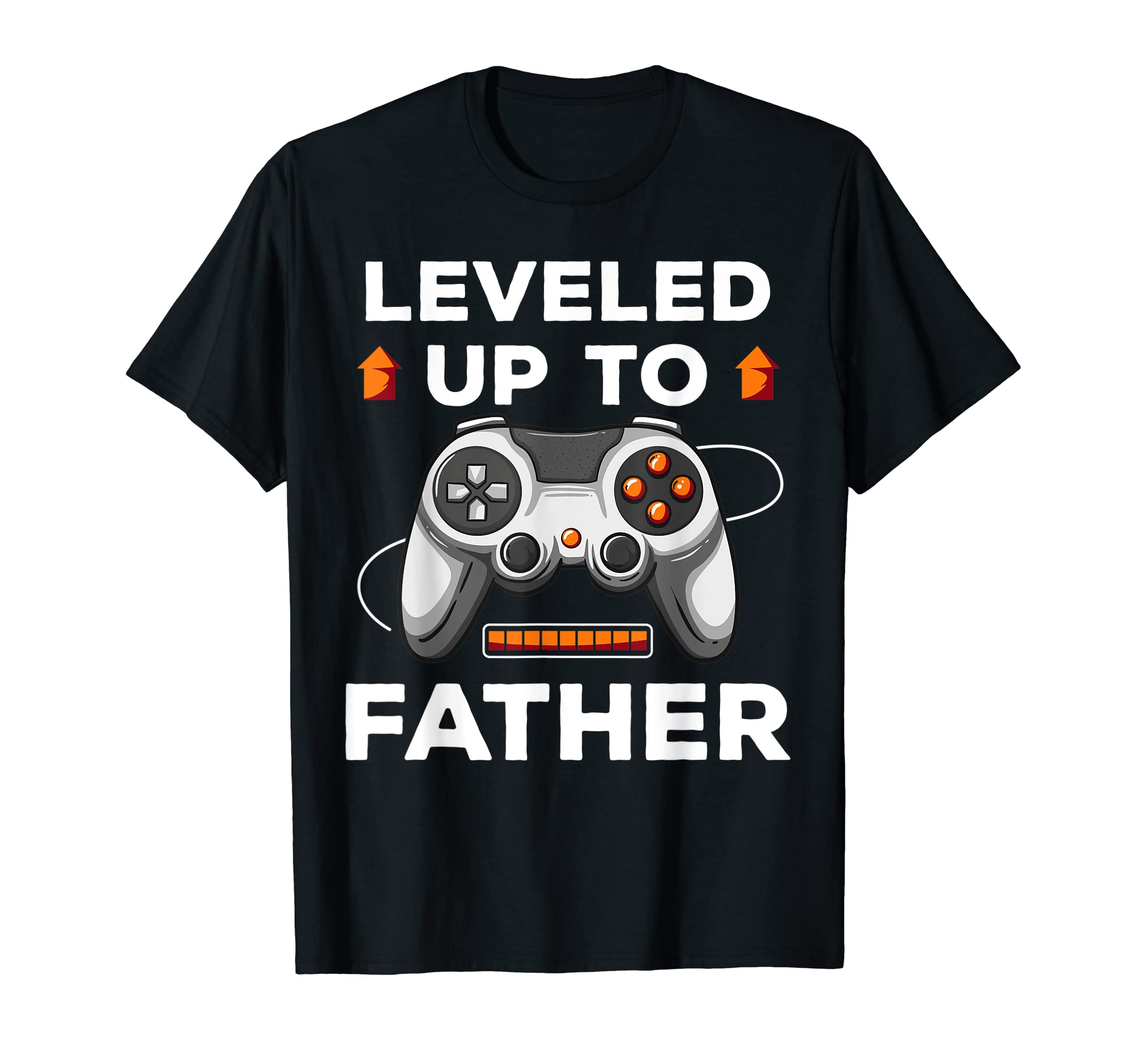Leveled Up To Father Gift Video Gamer T-Shirt - Streetwear Style Men Women - T-Shirt, Sweatshirt, Hoodie