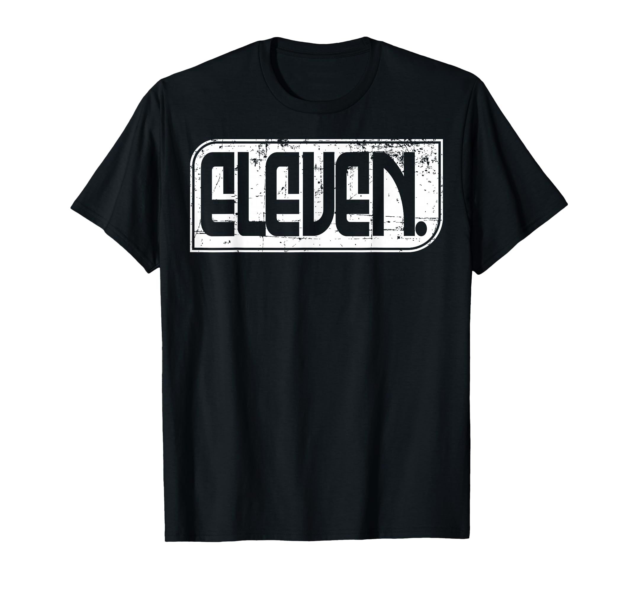 11Th Birthday Or 11 Years Old Eleven T-Shirt - Unique Graphic Men Women - T-Shirt, Sweatshirt, Hoodie