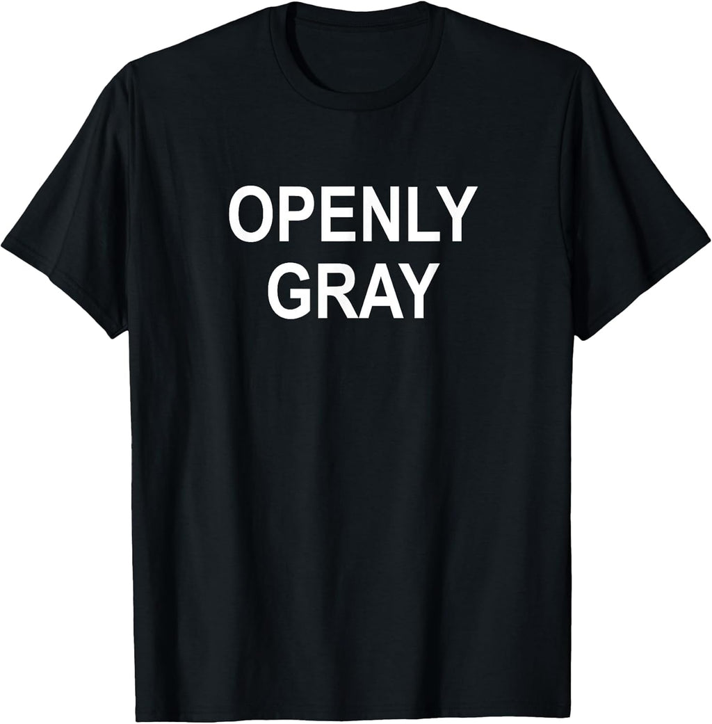 Sarcastic, Pun, Openly Gray (Hair), Funny, Joke, - Adult & Kids T-Shirts, Sweatshirts & Hoodies apparel design preview 1