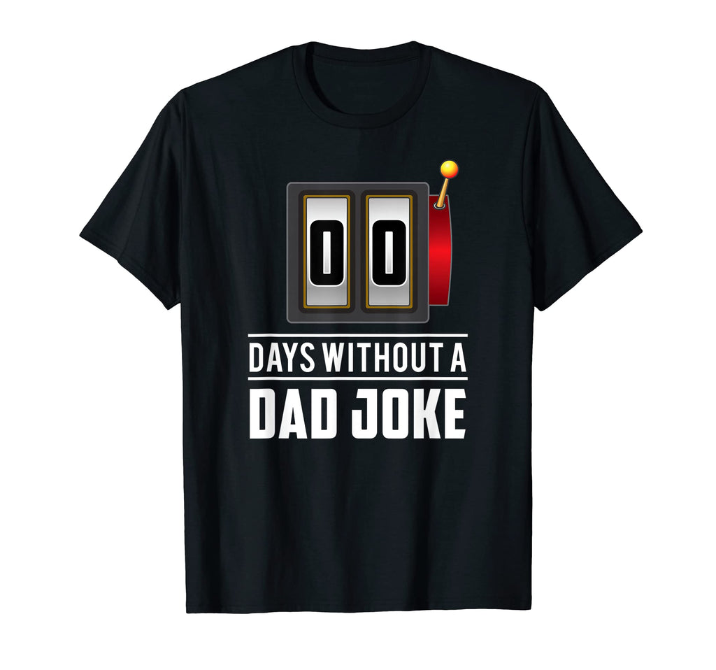 Mens Zero 00 Days Without Dad Joke T-Shirt - Graphic Print for Adults - T-Shirt, Sweatshirt, Hoodie