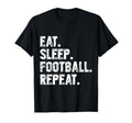 Eat Sleep Football Repeat Funny T-Shirt - Minimalist Print Men Women - T-Shirt, Sweatshirt, Hoodie
