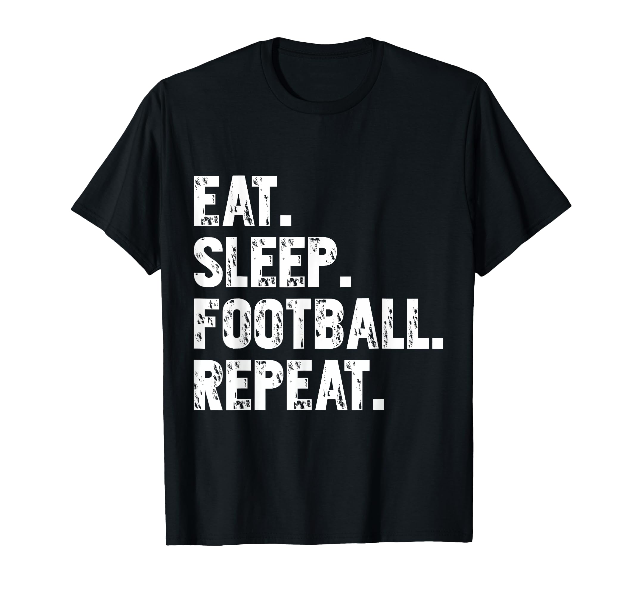 Eat Sleep Football Repeat Funny T-Shirt - Minimalist Print Men Women - T-Shirt, Sweatshirt, Hoodie