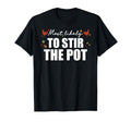 Most Likely To Stir Pot Fun T-Shirt - Aesthetic Graphic Unisex - T-Shirt, Sweatshirt, Hoodie