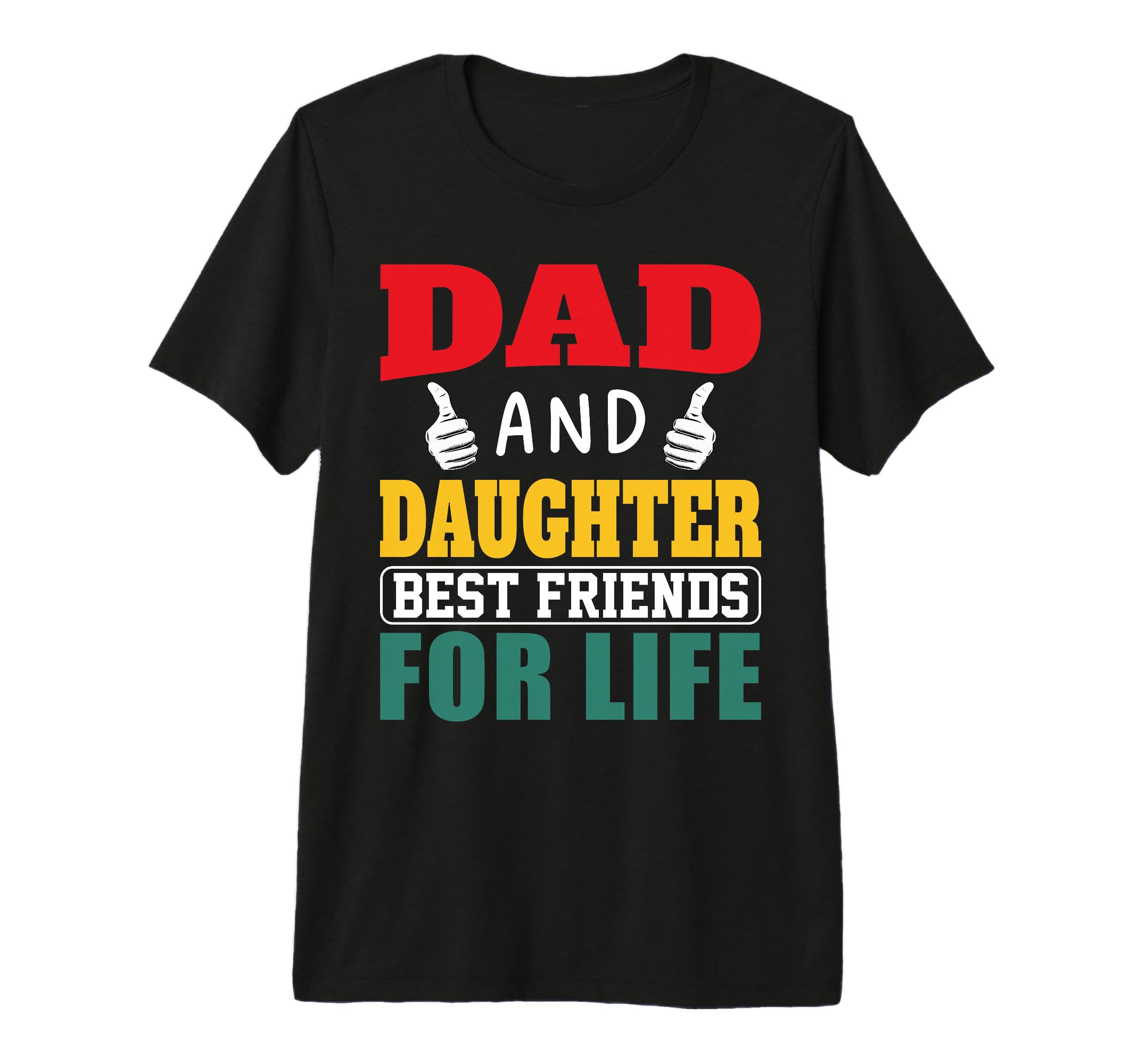 Funny Dad And Daughter Best Friends Life T-Shirt - Graphic Print Men Women - T-Shirt, Sweatshirt, Hoodie