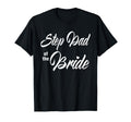 Step Dad Bride Wedding Party T-Shirt - Fun Novelty Design for Adults - T-Shirt, Sweatshirt, Hoodie