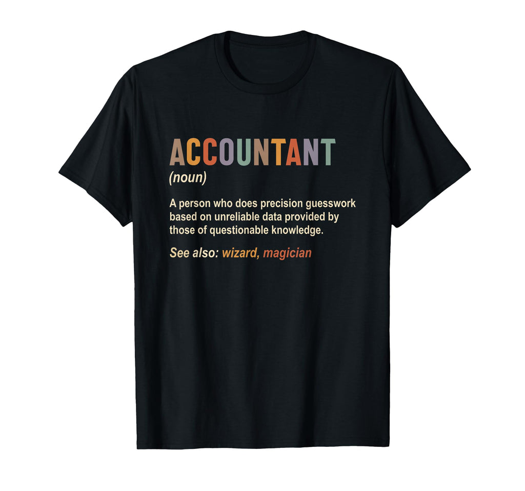 Accountant Definition Accounting Cpa T-Shirt - Casual Everyday Wear Unisex - T-Shirt, Sweatshirt, Hoodie