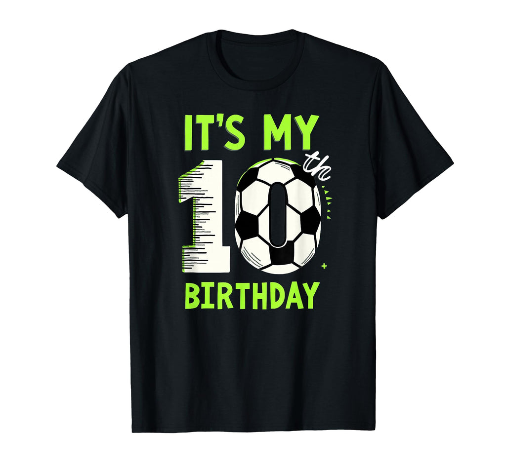Its My 10Th Birthday Soccer Ball T-Shirt - Unique Graphic Men Women - T-Shirt, Sweatshirt, Hoodie