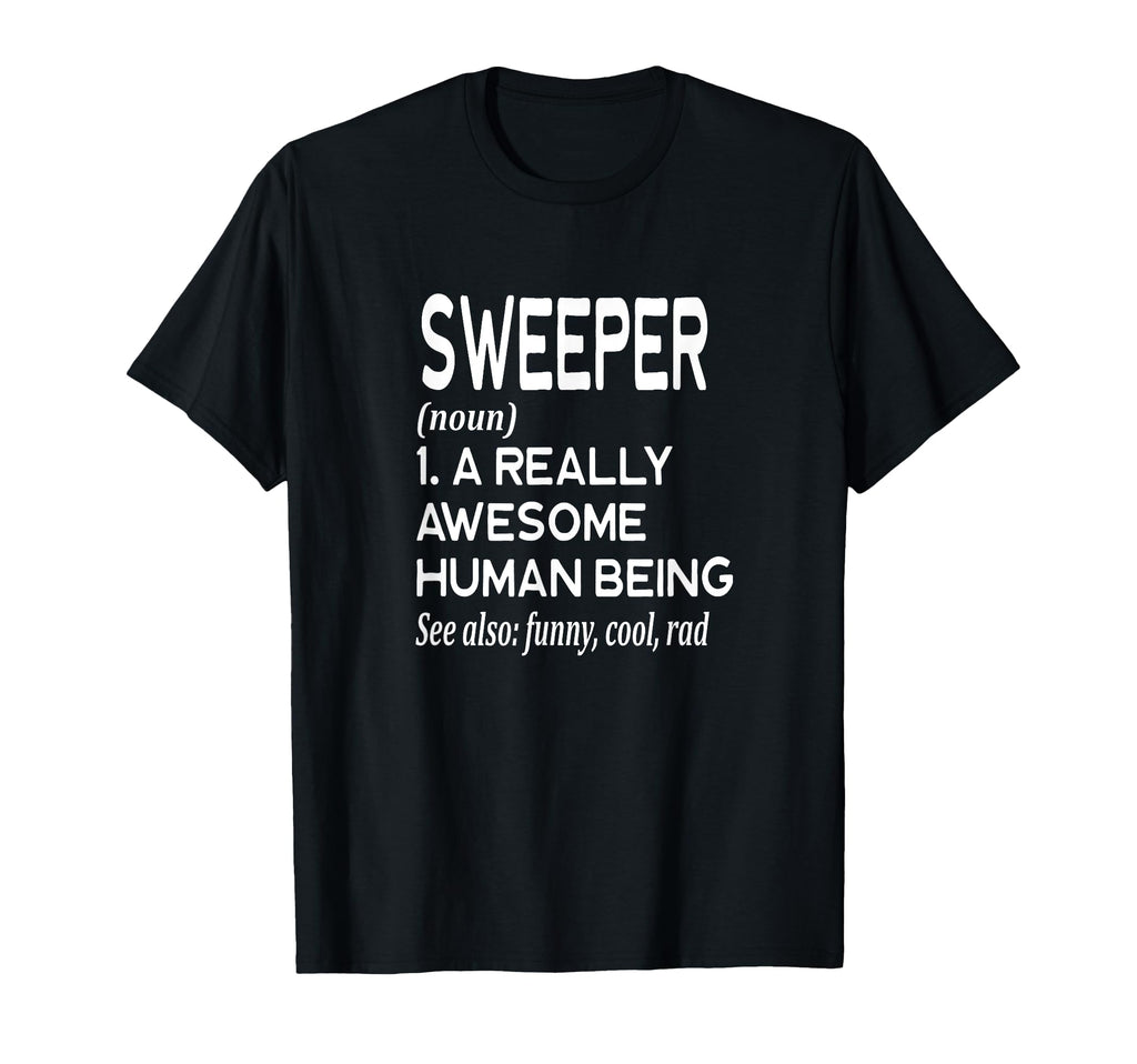 Soccer Player Definition Funny Sweeper T-Shirt - Custom Art Print Unisex - T-Shirt, Sweatshirt, Hoodie