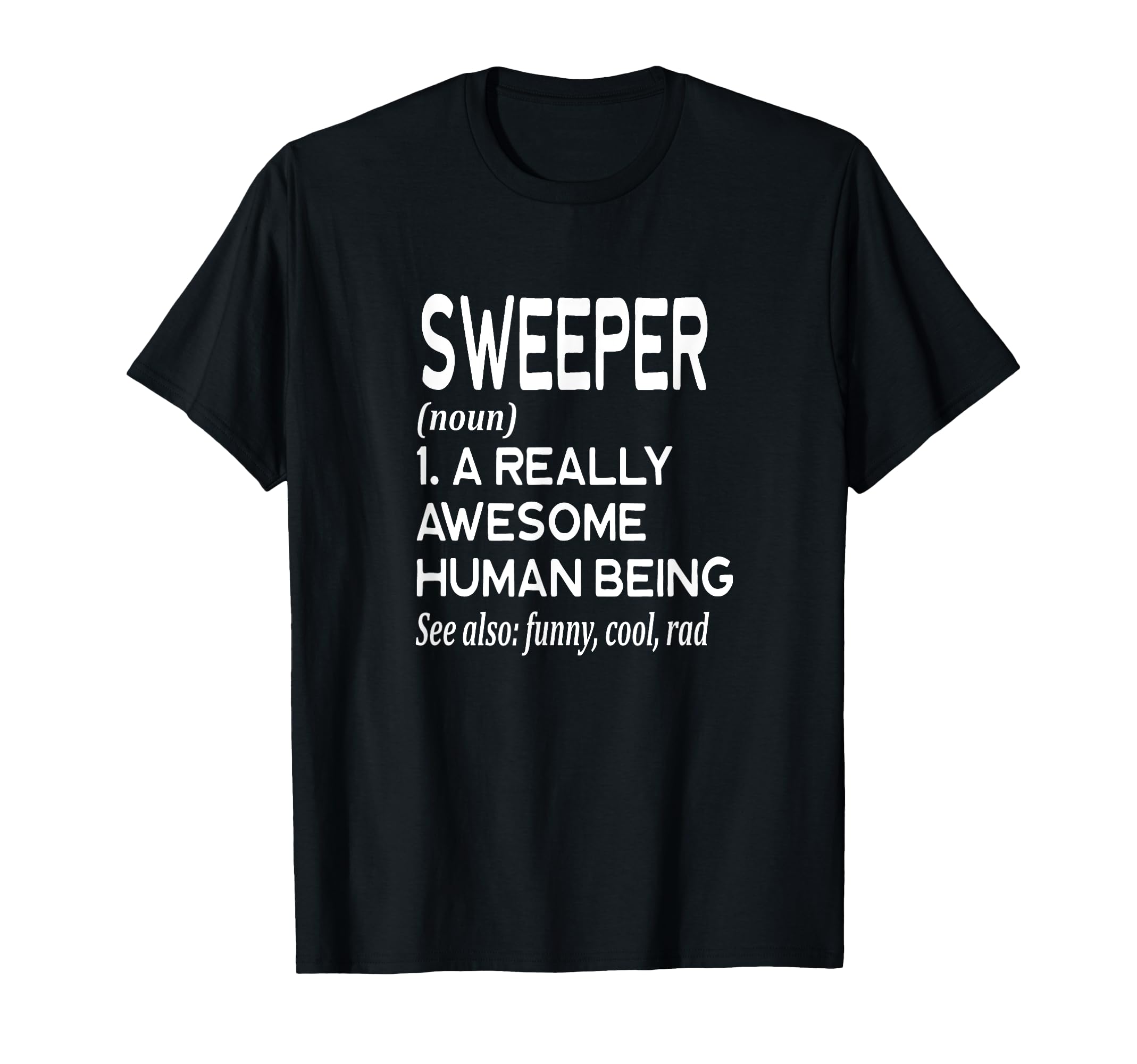 Soccer Player Definition Funny Sweeper T-Shirt - Custom Art Print Unisex - T-Shirt, Sweatshirt, Hoodie