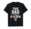 This Dad Is Golden Basketball Father T-Shirt - Custom Art Print for Adults - T-Shirt, Sweatshirt, Hoodie