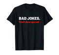 Dad Jokes Are How I Roll Funny Dad T-Shirt - Unique Graphic for Adults - T-Shirt, Sweatshirt, Hoodie