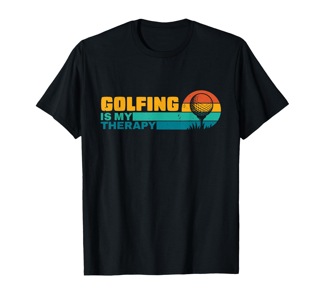 Golfing Is My Therapy Golf Dad Mom T-Shirt - Novelty Apparel for Adults - T-Shirt, Sweatshirt, Hoodie