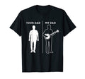 Mens Banjo Musician Dad Your Dad T-Shirt - Casual Everyday Wear for Adults - T-Shirt, Sweatshirt, Hoodie