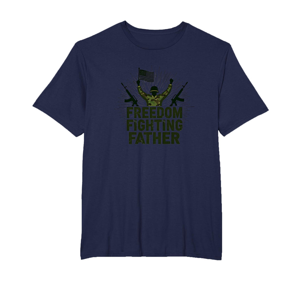 Army Dad Freedom Fighting Father T-Shirt - Minimalist Print Men Women - T-Shirt, Sweatshirt, Hoodie