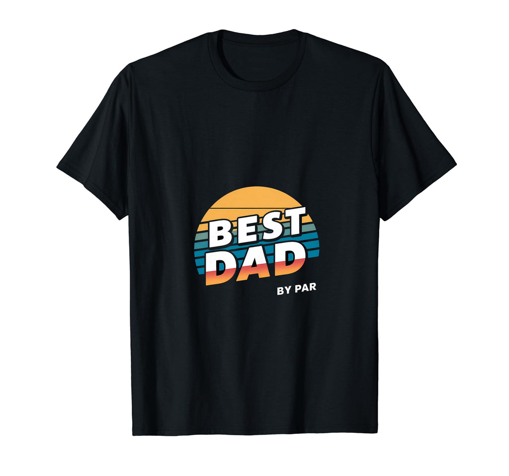 Best Dad Par Golf Golfing T-Shirt - Casual Everyday Wear for Adults - T-Shirt, Sweatshirt, Hoodie