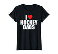 I Love Hockey Dads Humorous Hockey T-Shirt - Unique Graphic for Adults - T-Shirt, Sweatshirt, Hoodie