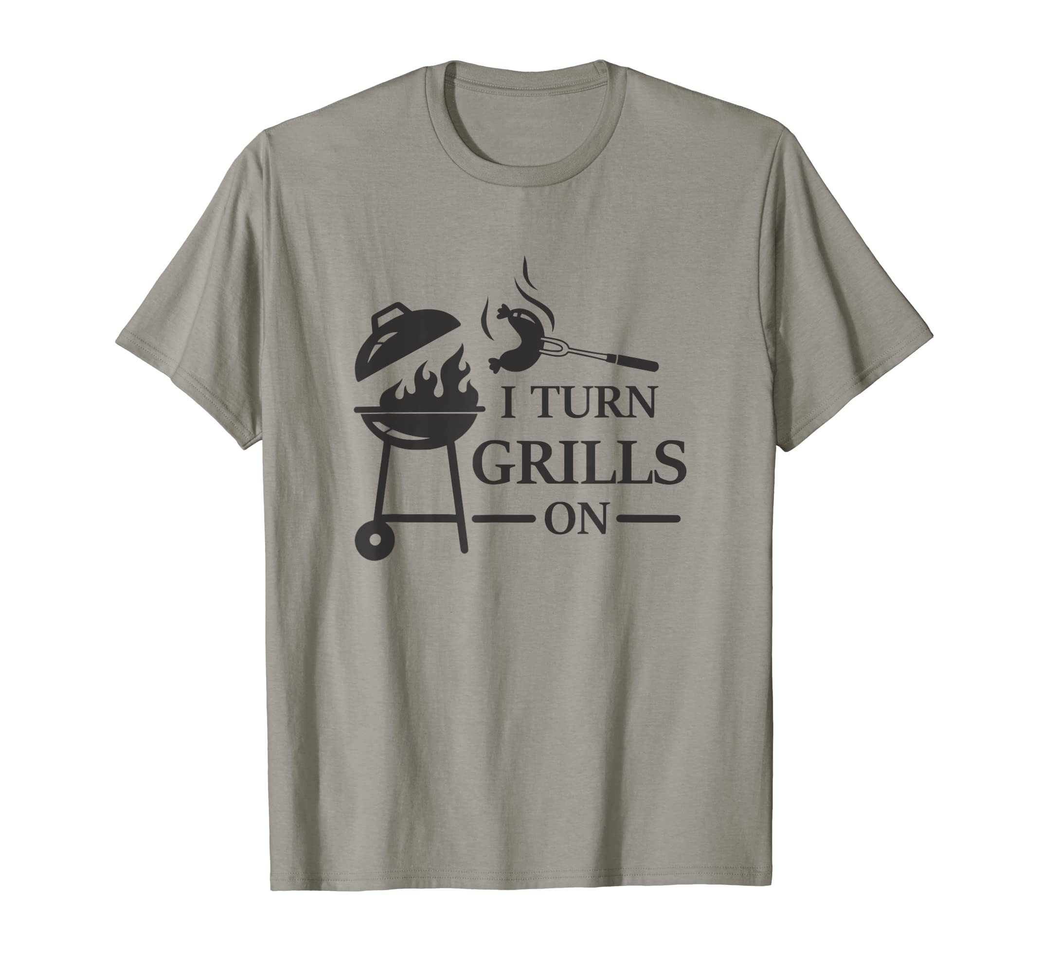 I Turn Grills Bbq Grilling Funny T-Shirt - Fun Novelty Design for Adults - T-Shirt, Sweatshirt, Hoodie