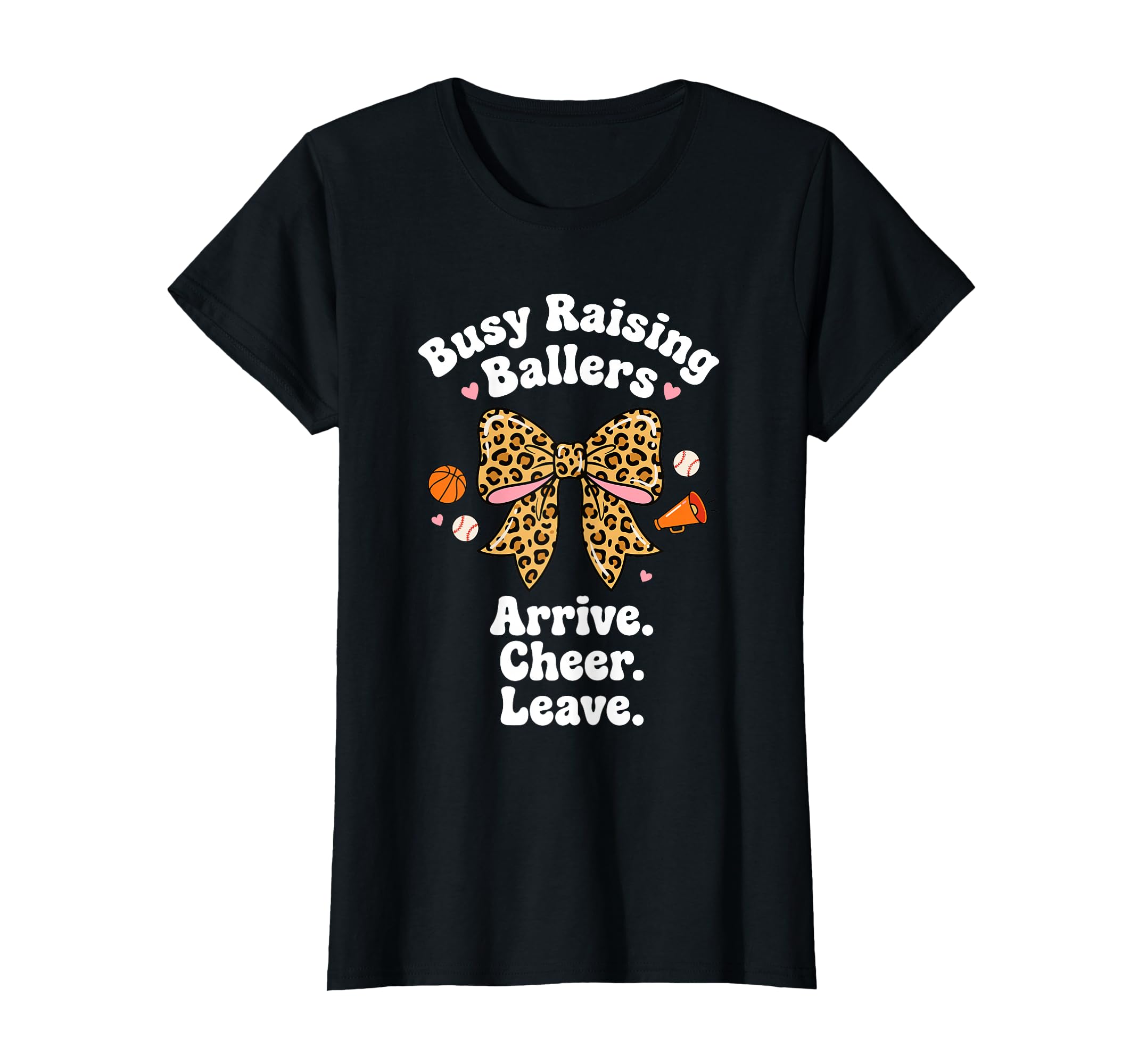 Busy Raising Ballers Arrive Cheer Leave T-Shirt - Aesthetic Graphic Unisex - T-Shirt, Sweatshirt, Hoodie