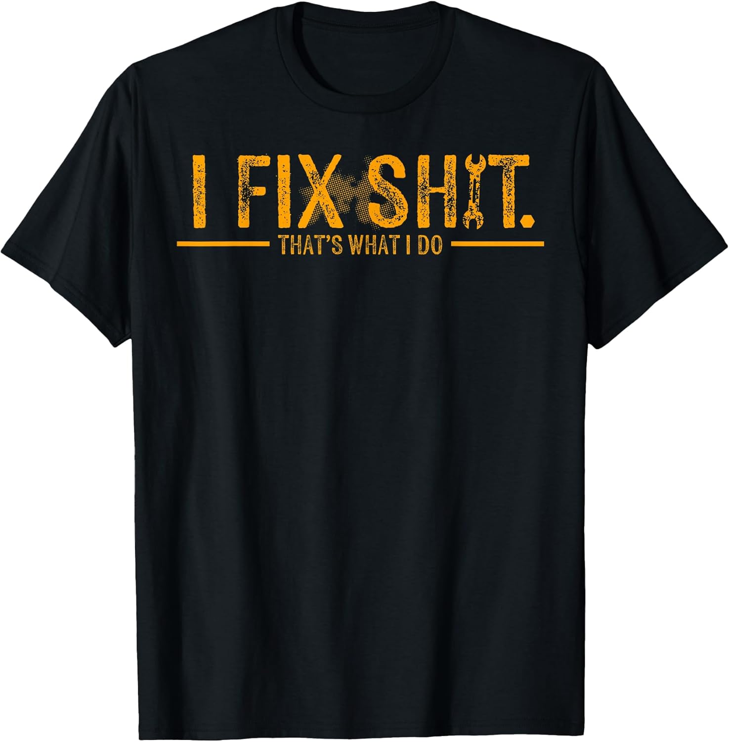 Funny I Fix Shit That's What Do - Adult & Kids T-Shirts, Sweatshirts & Hoodies apparel design preview 1