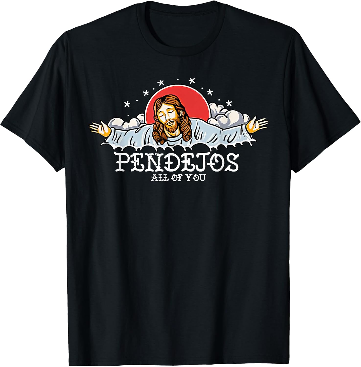 Pendejos All of You Jesus Sarcastic Humor Small - Adult & Kids T-Shirts, Sweatshirts & Hoodies apparel design preview 1