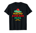 Nacho Average Papa Grandpa Mexican Hat T-Shirt - Graphic Print for Adults - T-Shirt, Sweatshirt, Hoodie