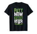 Putt Now Tequila Later Funny Best Golf T-Shirt - Novelty Apparel Unisex - T-Shirt, Sweatshirt, Hoodie