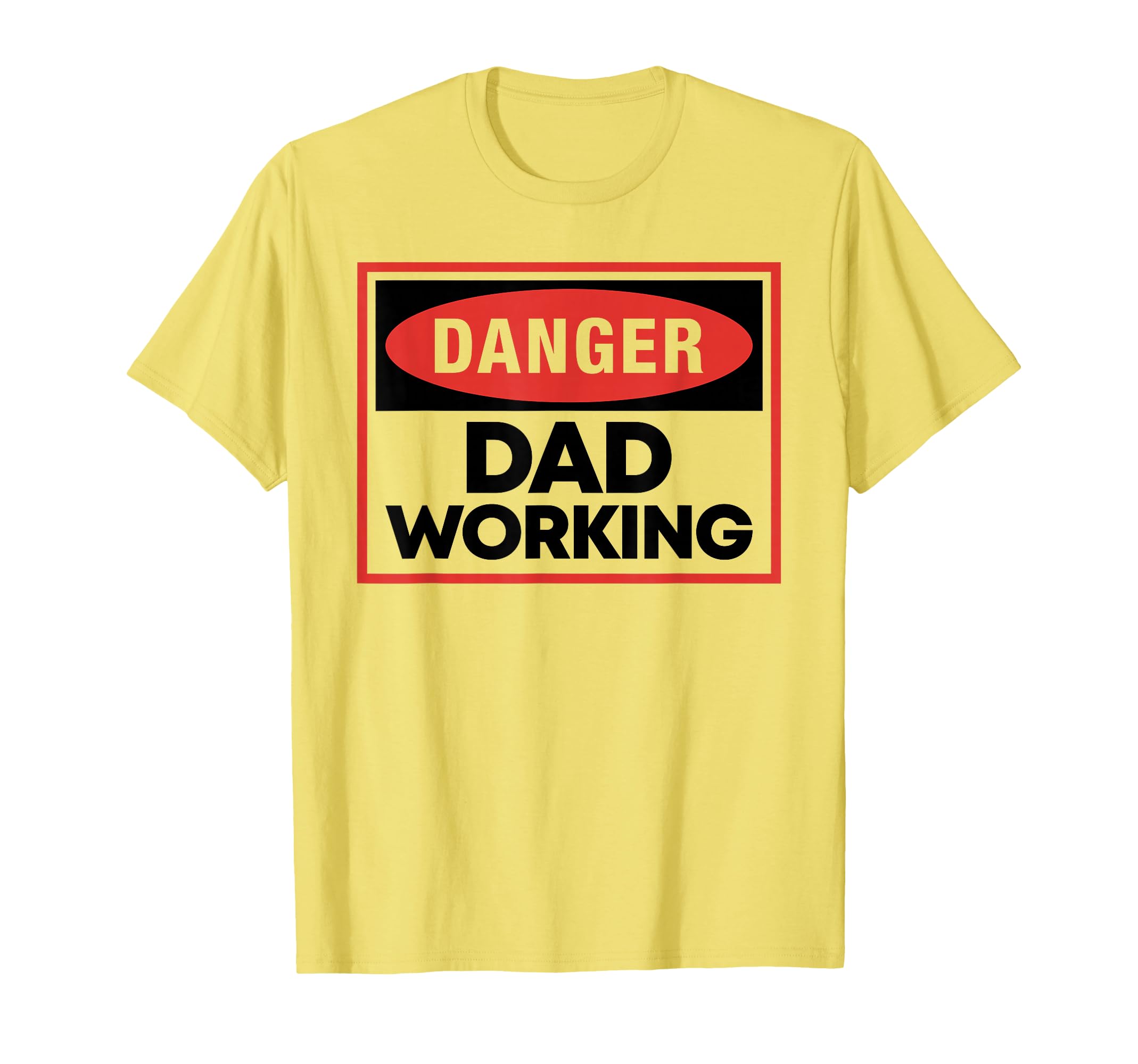 Danger Dad Working Funny Fathers Day T-Shirt - Novelty Apparel for Adults - T-Shirt, Sweatshirt, Hoodie