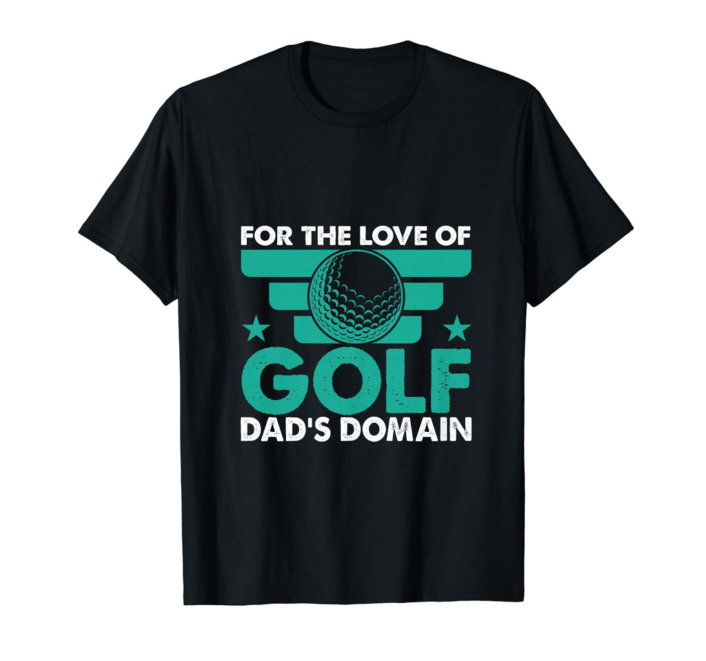 Funny Love Golf Dads Domain Golf T-Shirt - Aesthetic Graphic for Adults - T-Shirt, Sweatshirt, Hoodie
