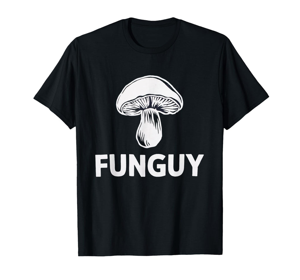 Funguy Funny Fungi Mushroom T-Shirt - Casual Everyday Wear for Adults - T-Shirt, Sweatshirt, Hoodie