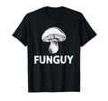 Funguy Funny Fungi Mushroom T-Shirt - Casual Everyday Wear for Adults - T-Shirt, Sweatshirt, Hoodie