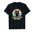 Just Kitten Around Cat Lover Dad Jokes Cat T-Shirt - Unique Graphic Unisex - T-Shirt, Sweatshirt, Hoodie