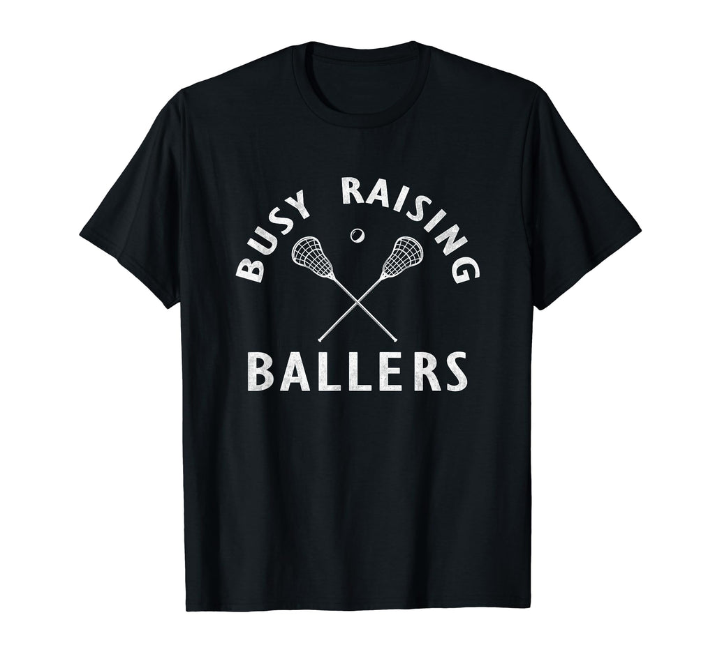 Funny Lacrosse Mom Coach Busy Raising T-Shirt - Streetwear Style Men Women - T-Shirt, Sweatshirt, Hoodie