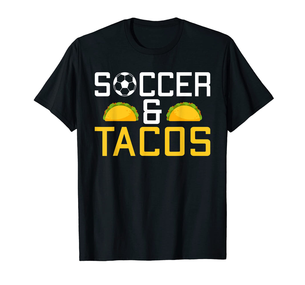 Soccer And Tacos Lover Soccer T-Shirt - Fun Novelty Design for Adults - T-Shirt, Sweatshirt, Hoodie