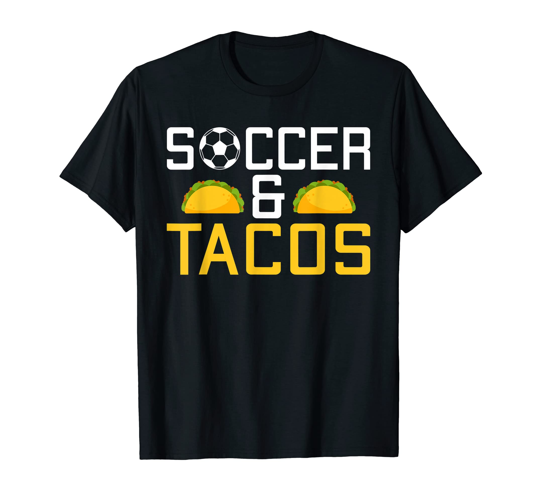Soccer And Tacos Lover Soccer T-Shirt - Fun Novelty Design for Adults - T-Shirt, Sweatshirt, Hoodie
