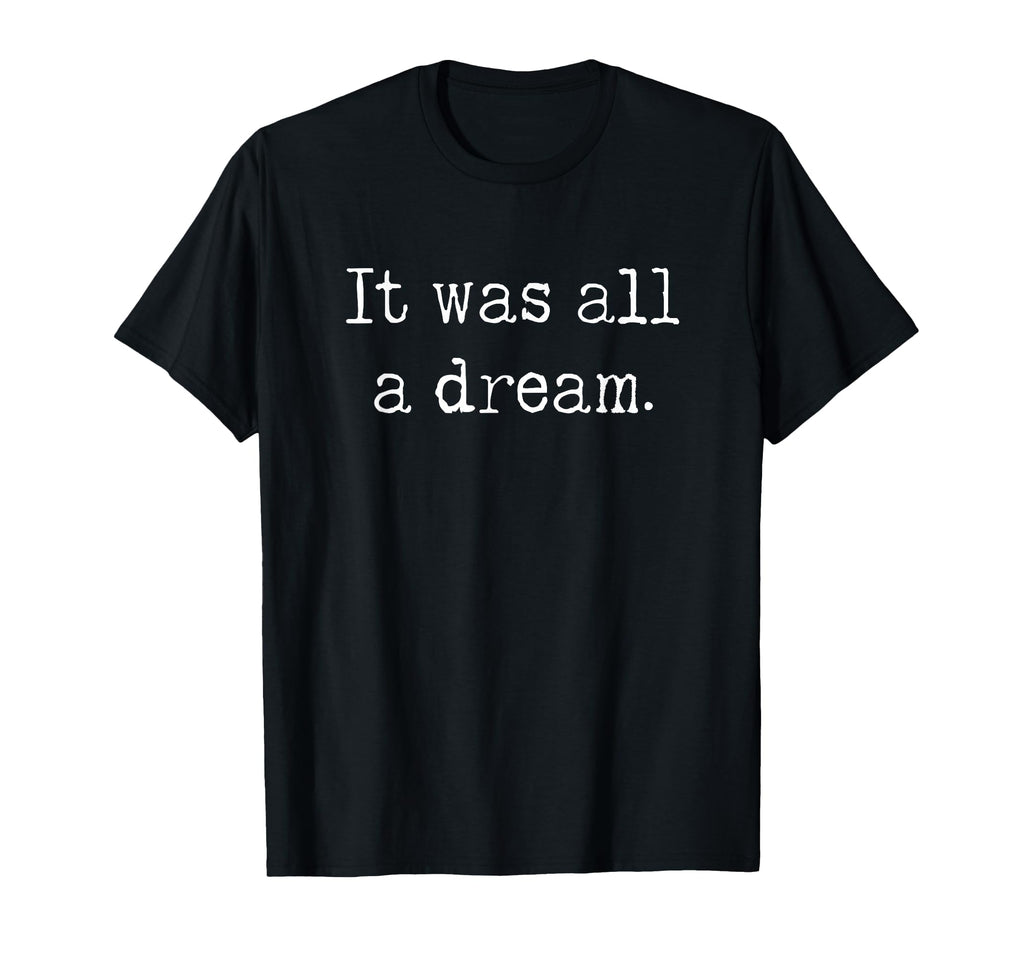 It Was Dream 1990S Hip Hop And T-Shirt - Novelty Apparel for Adults - T-Shirt, Sweatshirt, Hoodie