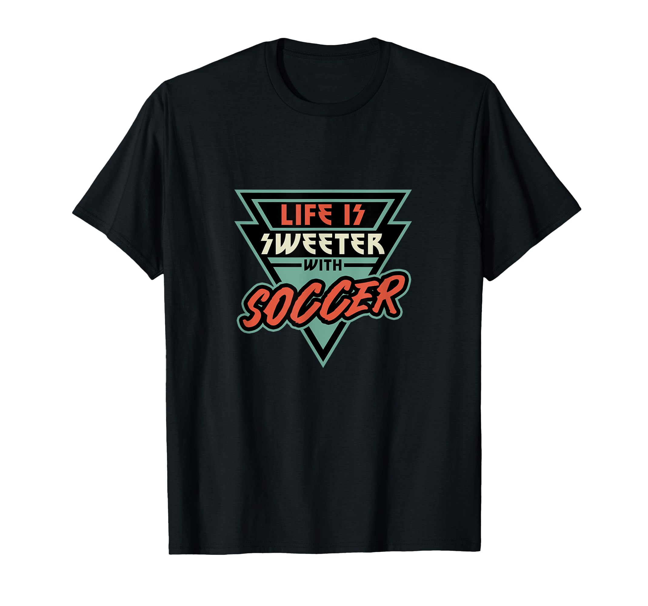 Soccer Life Is Sweeter Soccer Soccer T-Shirt - Minimalist Print Men Women - T-Shirt, Sweatshirt, Hoodie