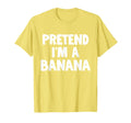 Pretend Im Banana Funny Halloween T-Shirt - Streetwear Style for Adults - T-Shirt, Sweatshirt, Hoodie