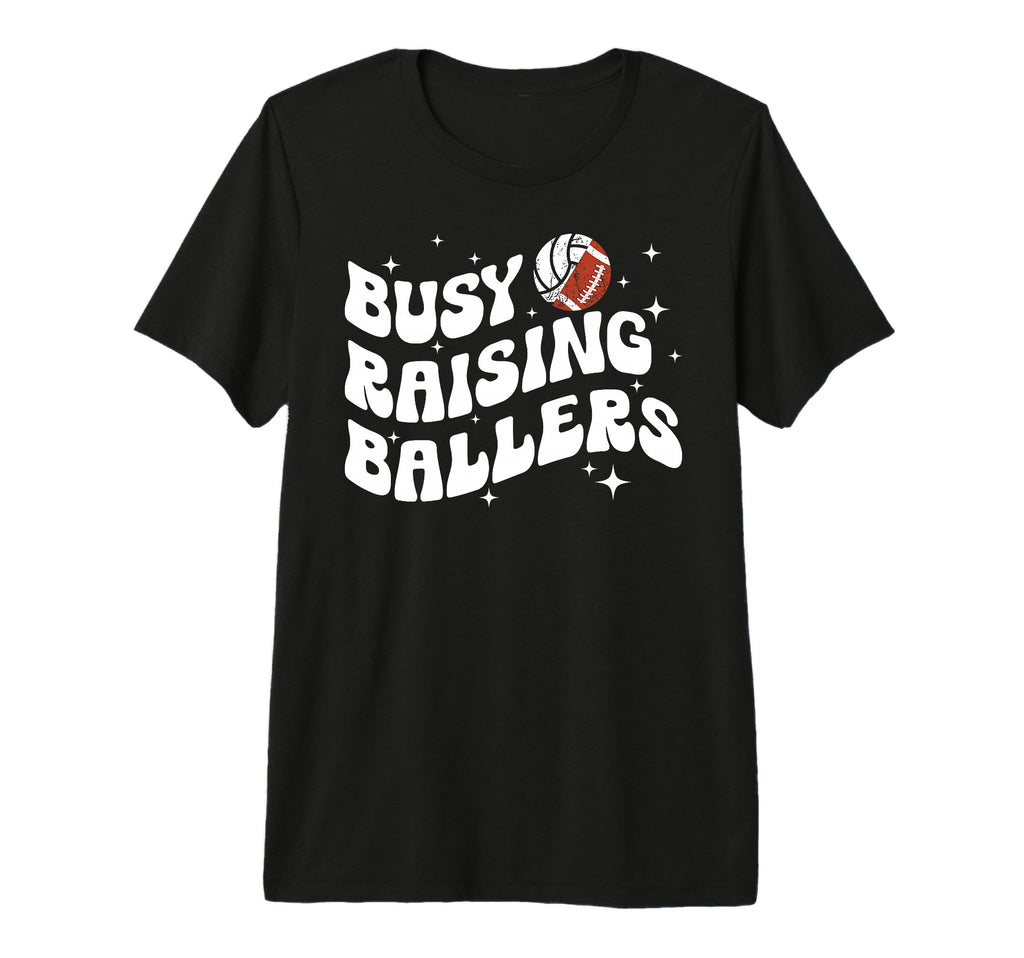 Busy Raising Ballers Volleyball Football T-Shirt - Graphic Print Unisex - T-Shirt, Sweatshirt, Hoodie