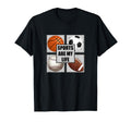 Sports Are My Life Basketball Baseball T-Shirt - Trendy Graphic Men Women - T-Shirt, Sweatshirt, Hoodie