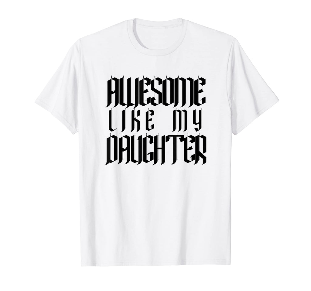 Mens Awesome Like My Daughter Funny Dad T-Shirt - Aesthetic Graphic Unisex - T-Shirt, Sweatshirt, Hoodie