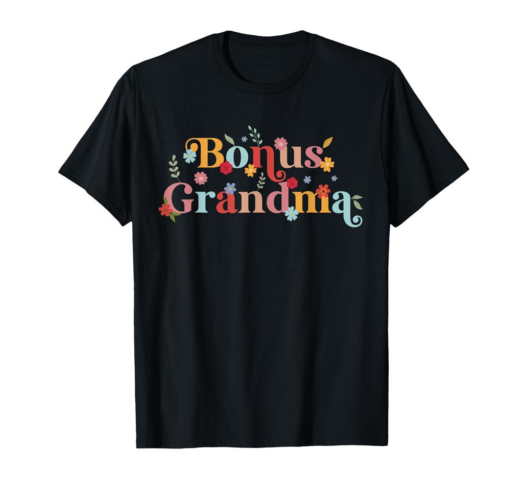 Bonus Grandma Bonus Grandmother Step T-Shirt - Novelty Apparel Unisex - T-Shirt, Sweatshirt, Hoodie