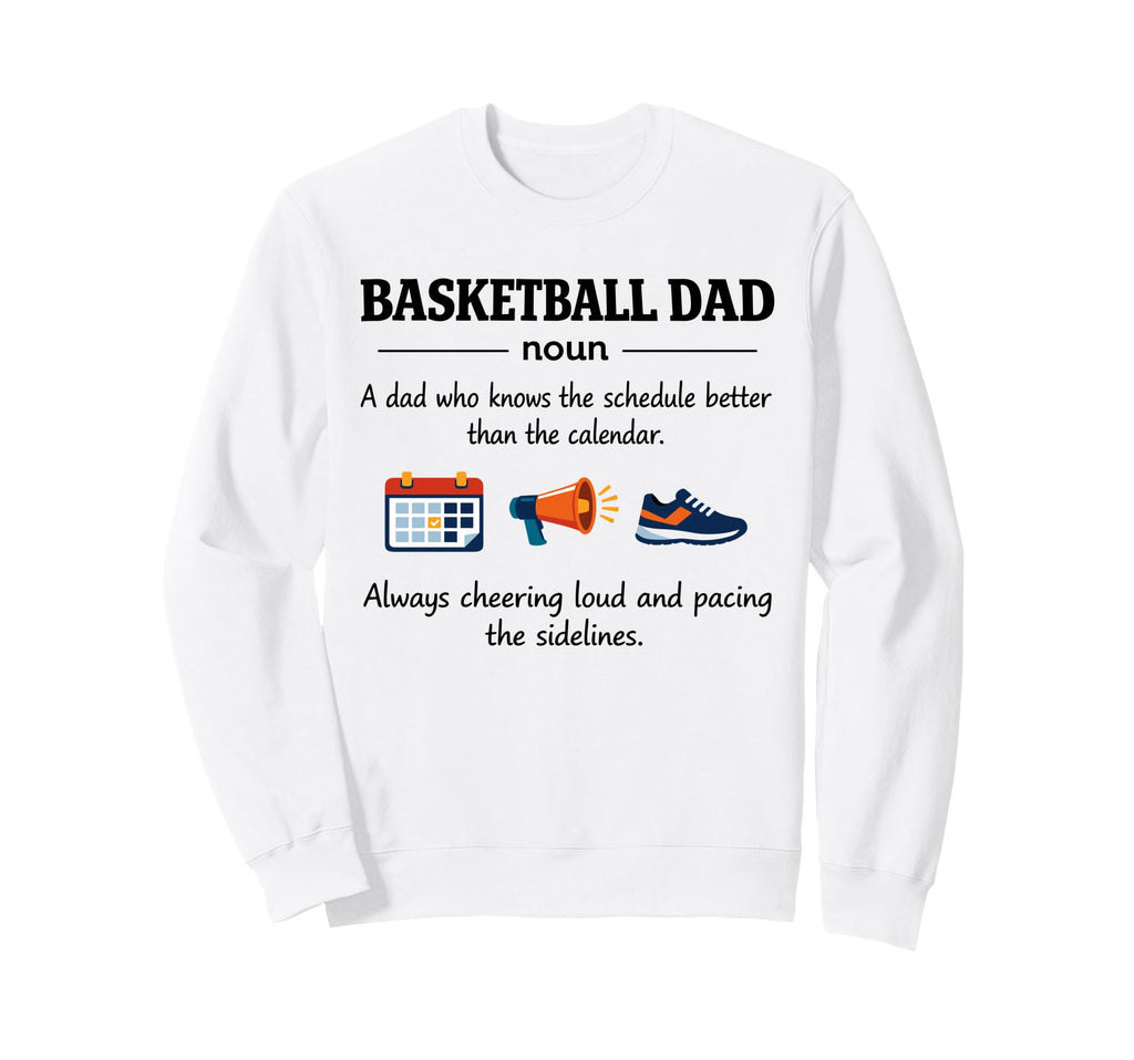 Basketball Dad Definition Gifts Sweatshirt - Custom Art Print Men Women - T-Shirt, Sweatshirt, Hoodie