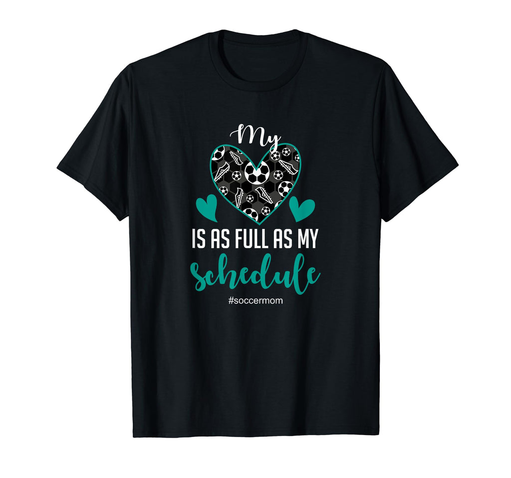 My Heart Is As Full As My Schedule Sports T-Shirt - Graphic Print Unisex - T-Shirt, Sweatshirt, Hoodie