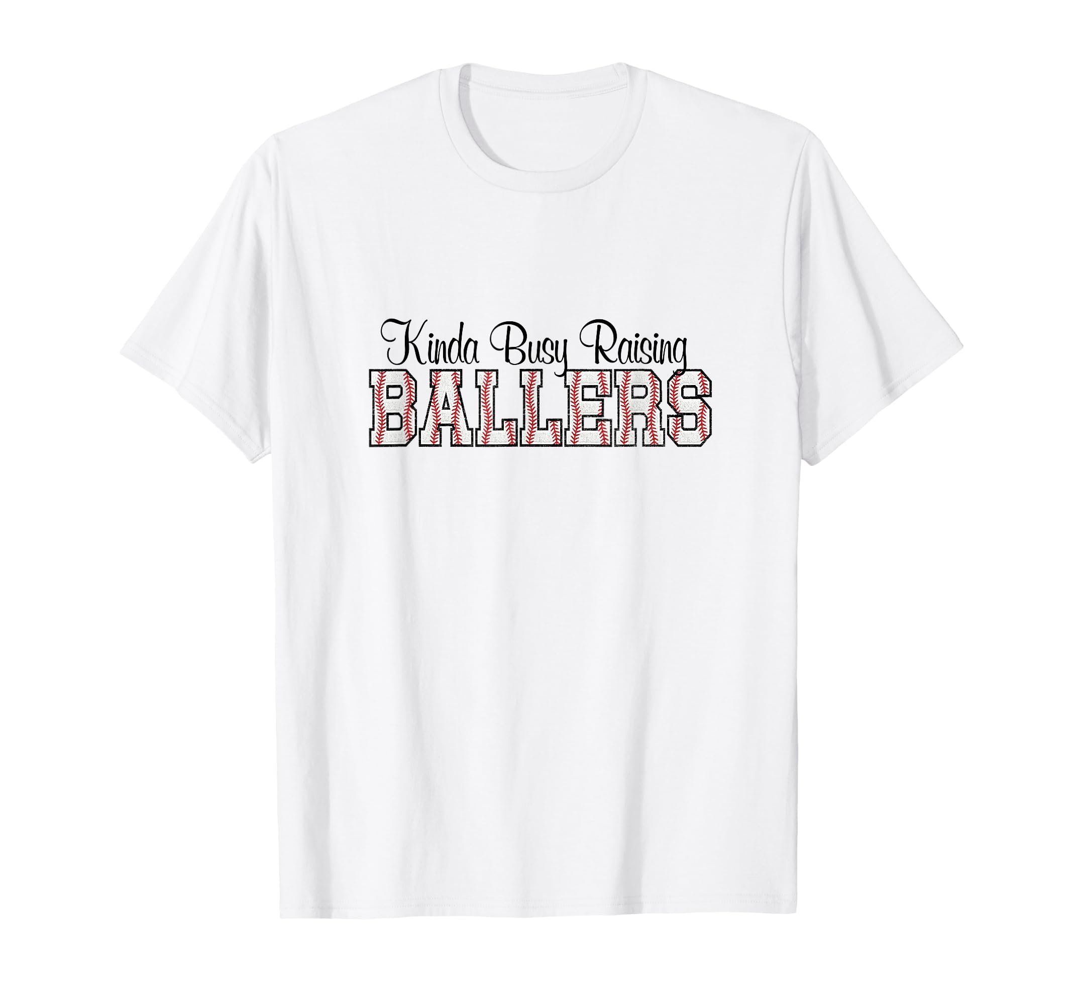 Kinda Busy Raising Ballers Funny T-Shirt - Streetwear Style Men Women - T-Shirt, Sweatshirt, Hoodie